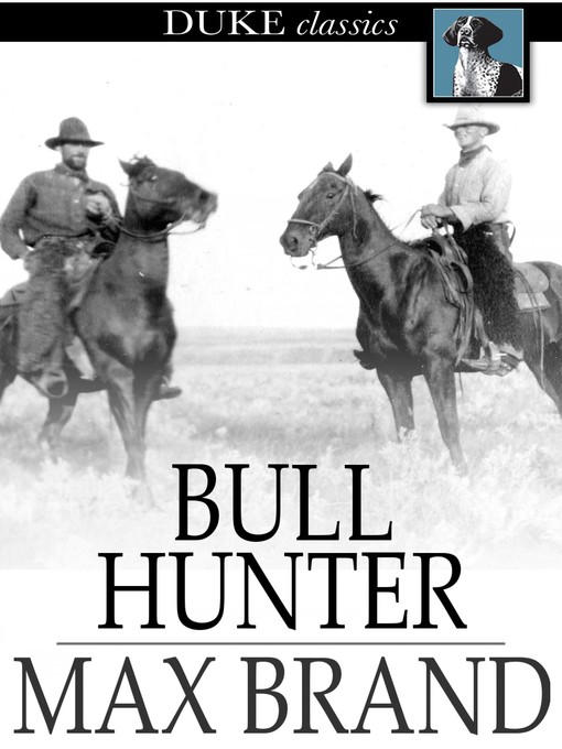 Title details for Bull Hunter by Max Brand - Wait list